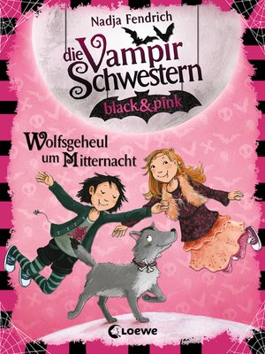 cover image of Die Vampirschwestern black & pink (Band 4)--Wolfsgeheul um Mitternacht